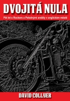 Dvojitá nula - pět let s Rockers a Hells Angles v anglickém městě