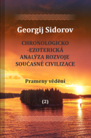 G. Sidorov: Chronologicko-ezoterická analýza rozvoje současné civilizace Díl 2. Prameny vědění