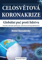 Globální puč proti lidstvu  - Destrukce občanské společnosti,  vykonstruovaná hospodářská krize