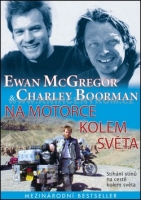 Na motorce kolem světa - E. McGregor - Ch. Boormann